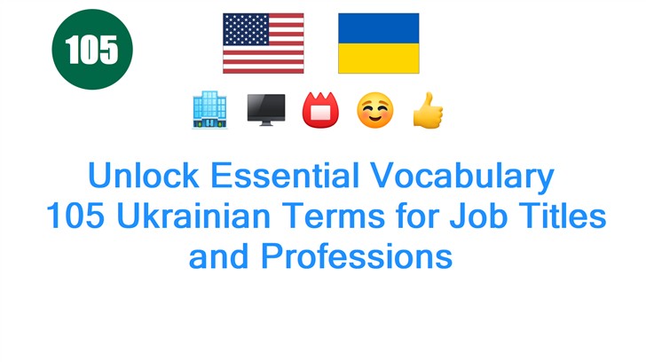 Unlock Essential Vocabulary: 105 Ukrainian Terms for Job Titles and Professions